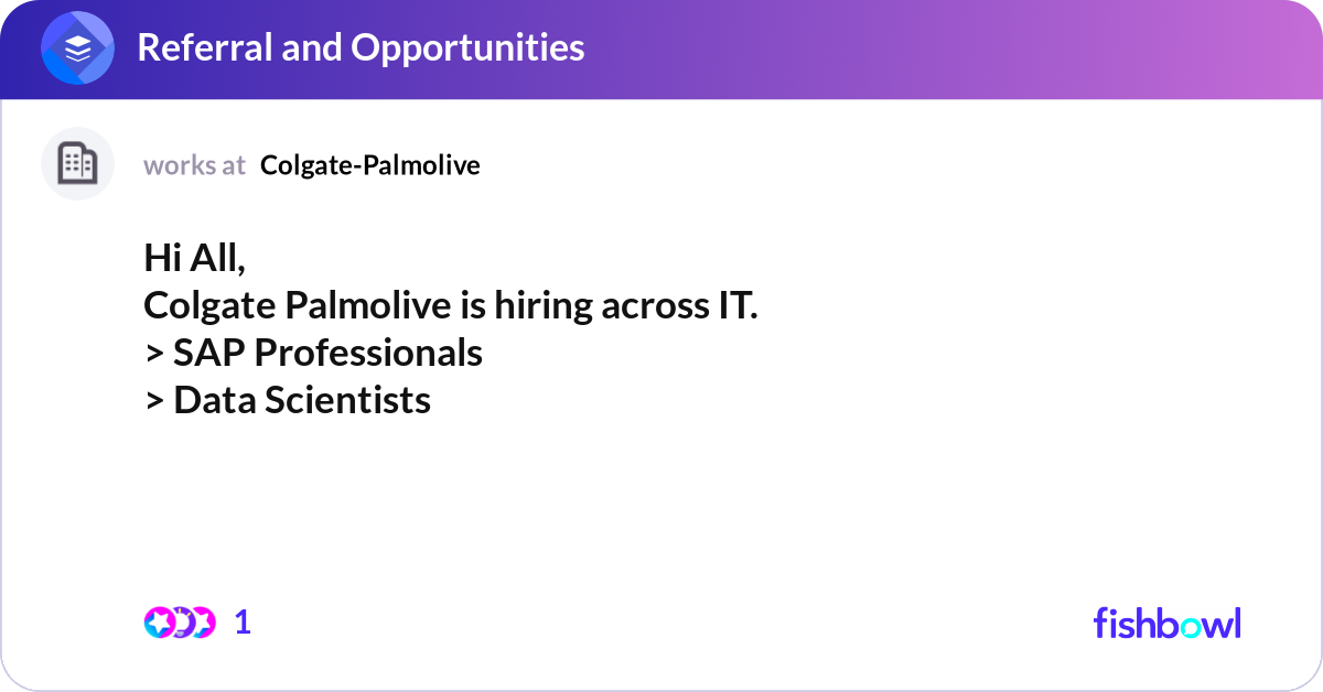 Hi All, Colgate Palmolive is hiring across IT. > ... | Fishbowl