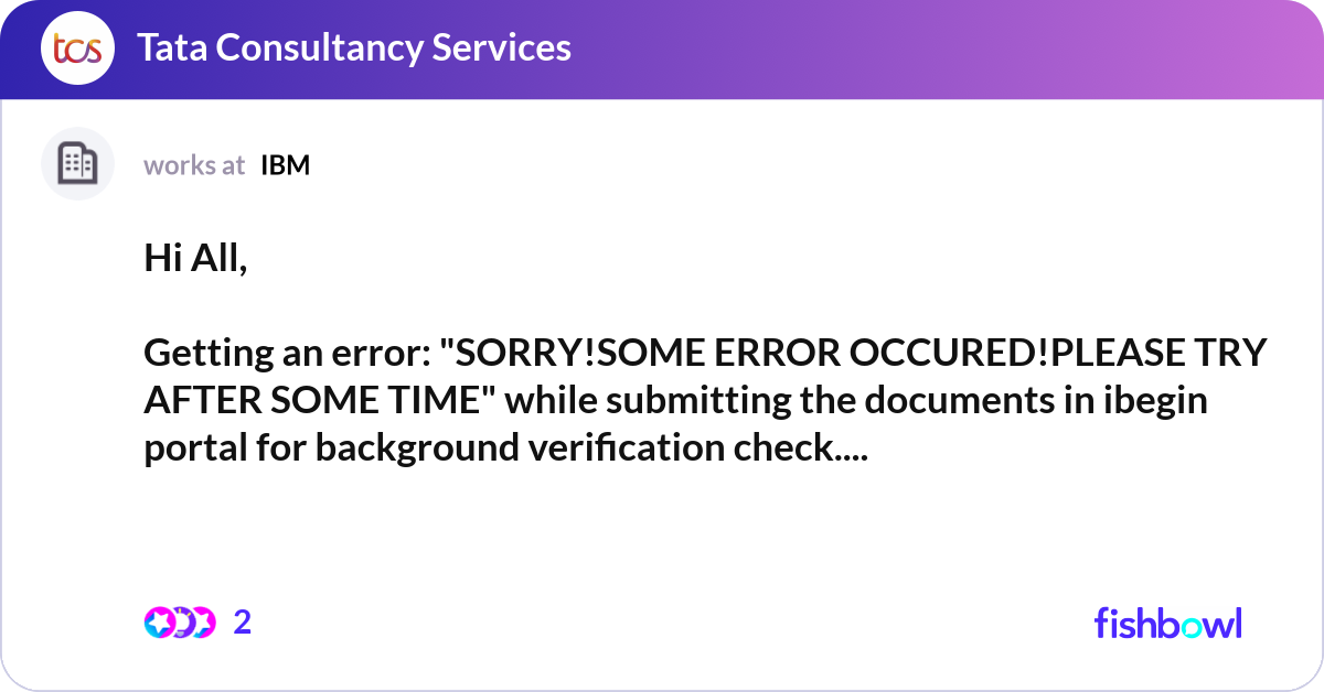 Hi All, Getting an error: "SORRY!SOME ERROR OCCUR... | Fishbowl