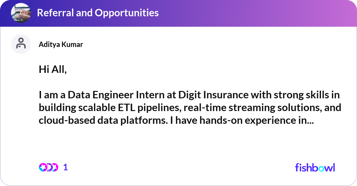 Hi All, I am a Data Engineer Intern at Digit Insu... | Fishbowl