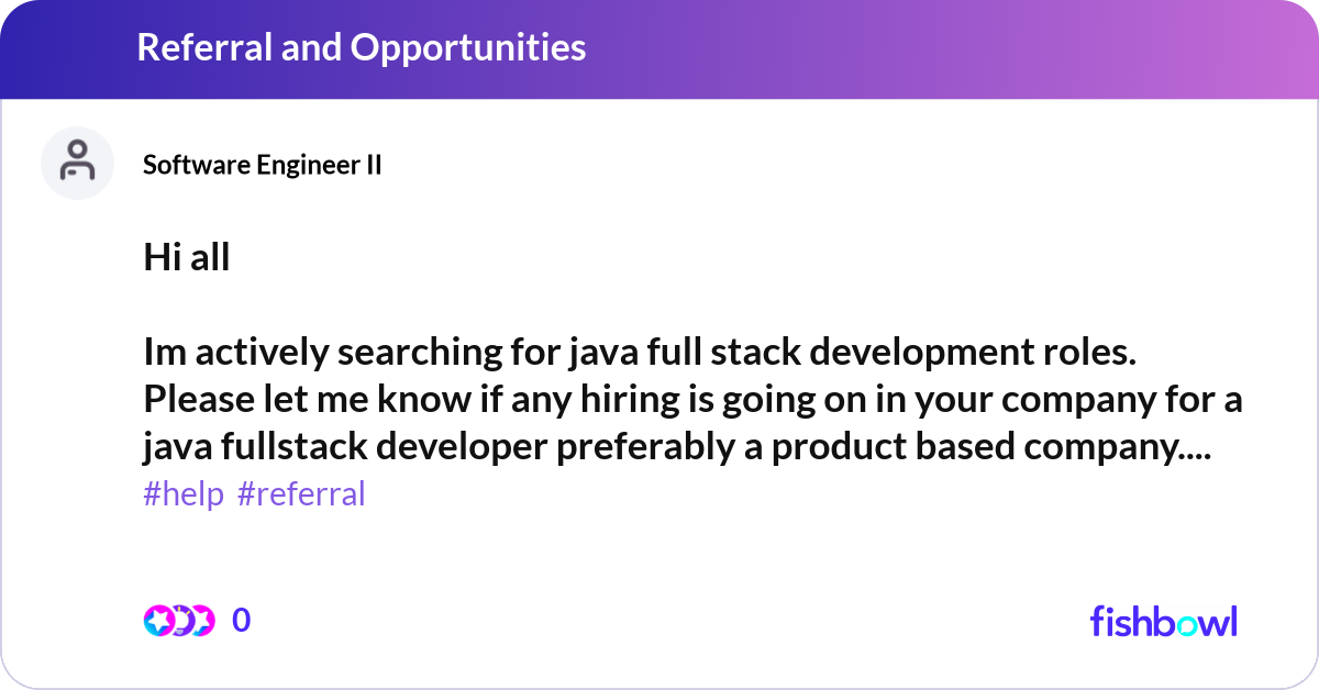 Hi all Im actively searching for java full stack... | Fishbowl