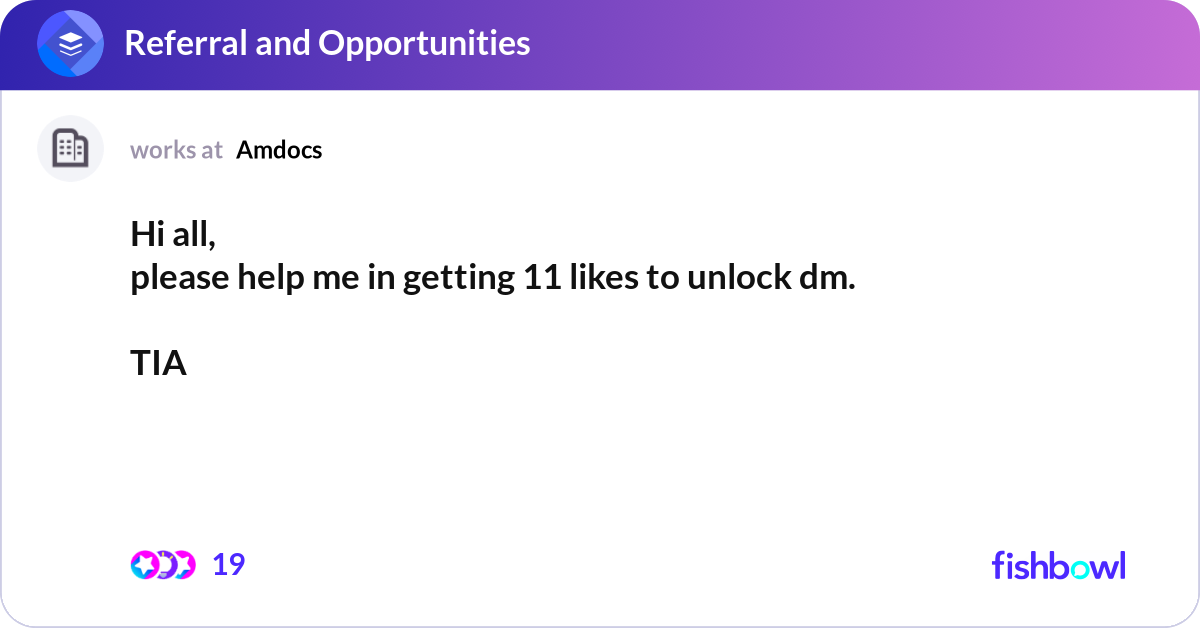 Hi all, please help me in getting 11 likes to unlo... | Fishbowl