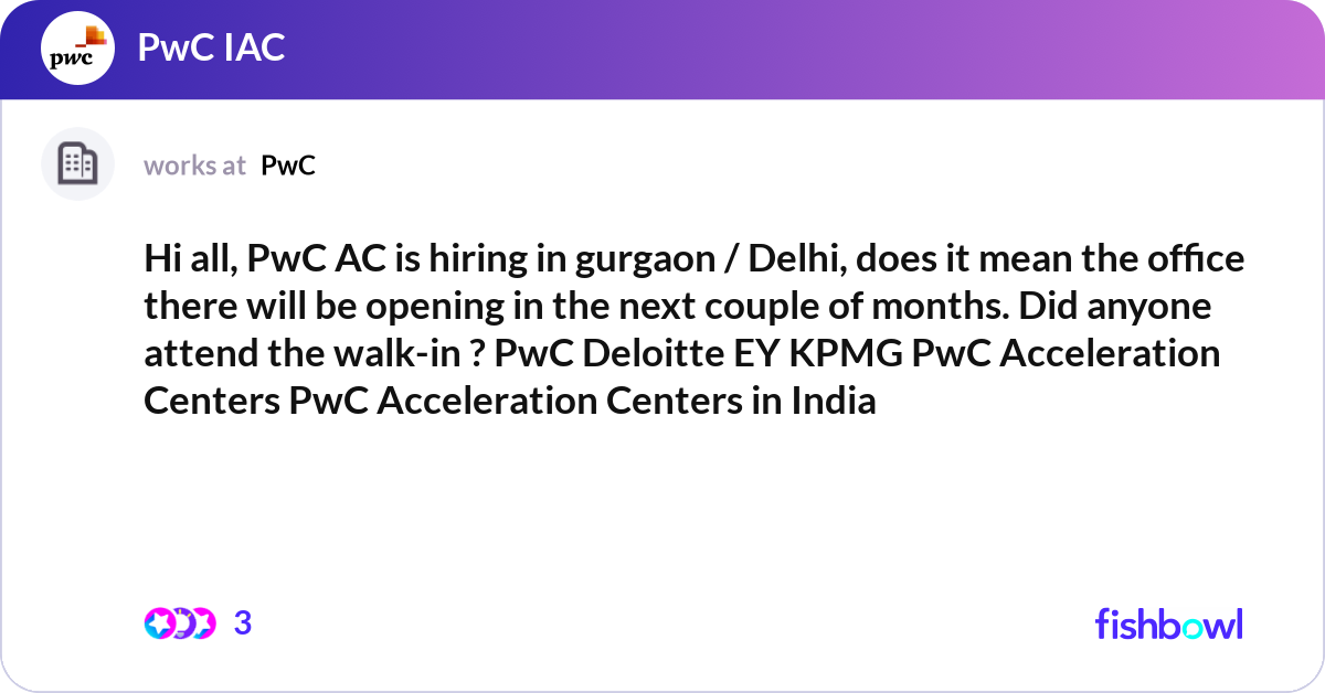 Hi all, PwC AC is hiring in gurgaon / Delhi, does ... | Fishbowl