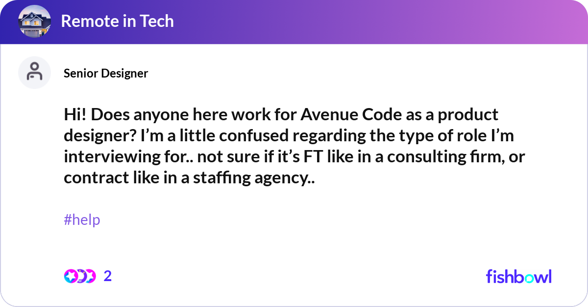 Hi! Does anyone here work for Avenue Code as a pro... | Fishbowl