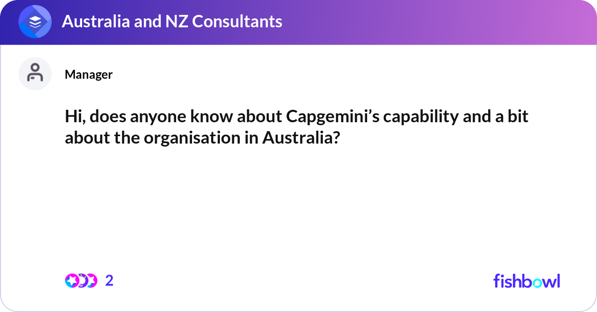 Hi, does anyone know about Capgemini’s capability ... | Fishbowl
