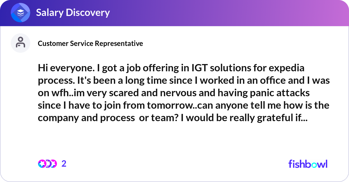 Hi everyone. I got a job offering in IGT solutions... | Fishbowl