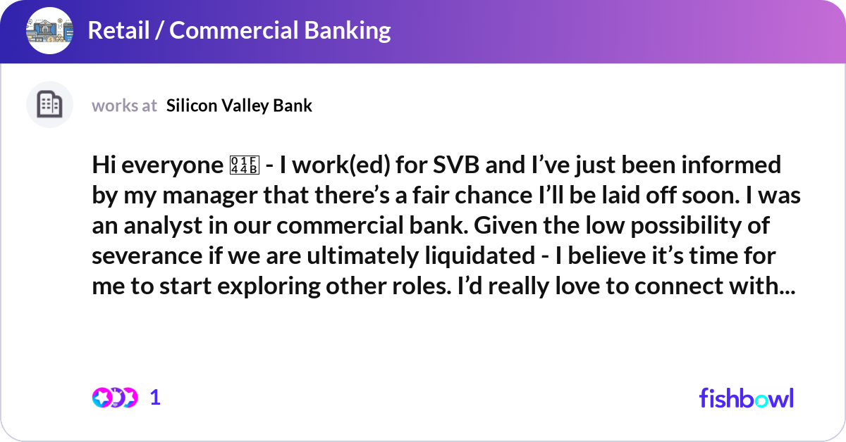 Hi everyone 👋 - I work(ed) for SVB and I’ve just ... | Fishbowl