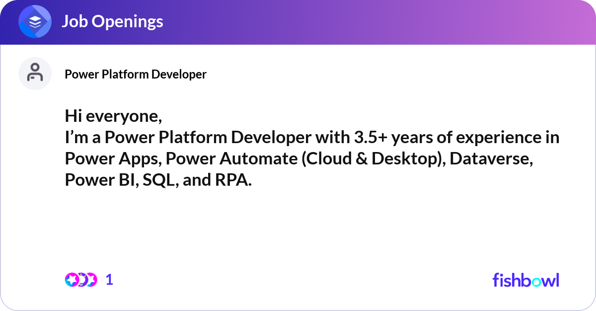 Hi everyone, I’m a Power Platform Developer with 3... | Fishbowl