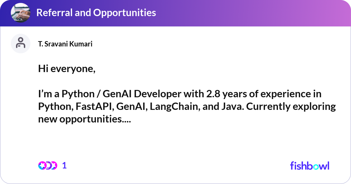 Hi everyone, I’m a Python / GenAI Developer with ... | Fishbowl