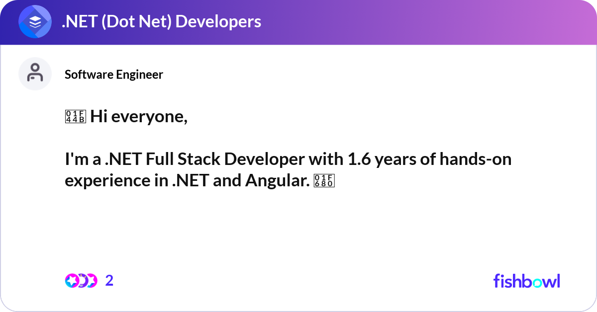 👋 Hi everyone, I'm a .NET Full Stack Developer w... | Fishbowl