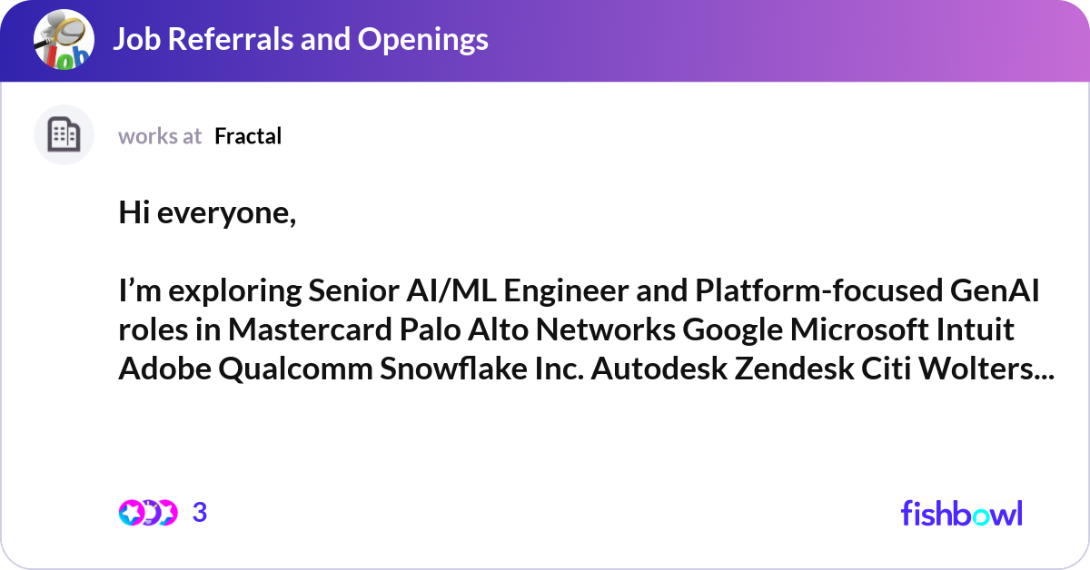 Hi everyone, I’m exploring Senior AI/ML Engineer ... | Fishbowl