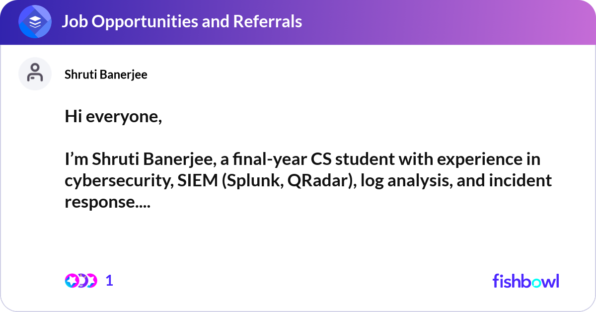 Hi everyone, I’m Shruti Banerjee, a final-year CS... | Fishbowl