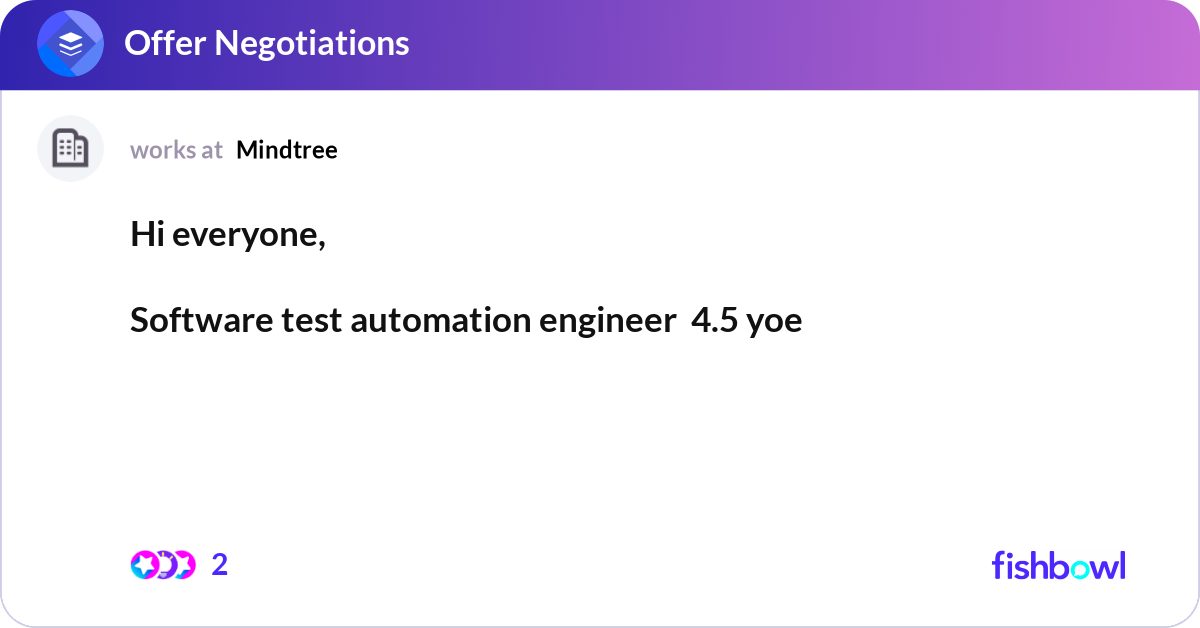 Everyone Software Hi everyone, Software test automation engineer 4... | Fishbowl