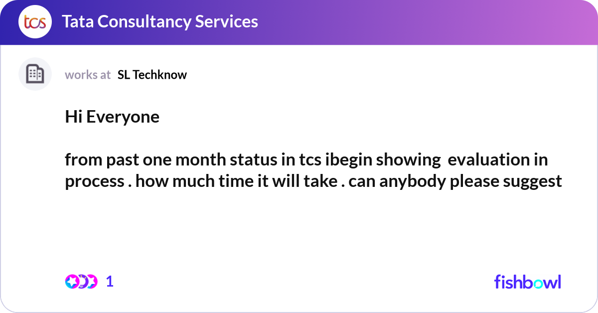 Hi Everyone from past one month status in tcs ibe... | Fishbowl