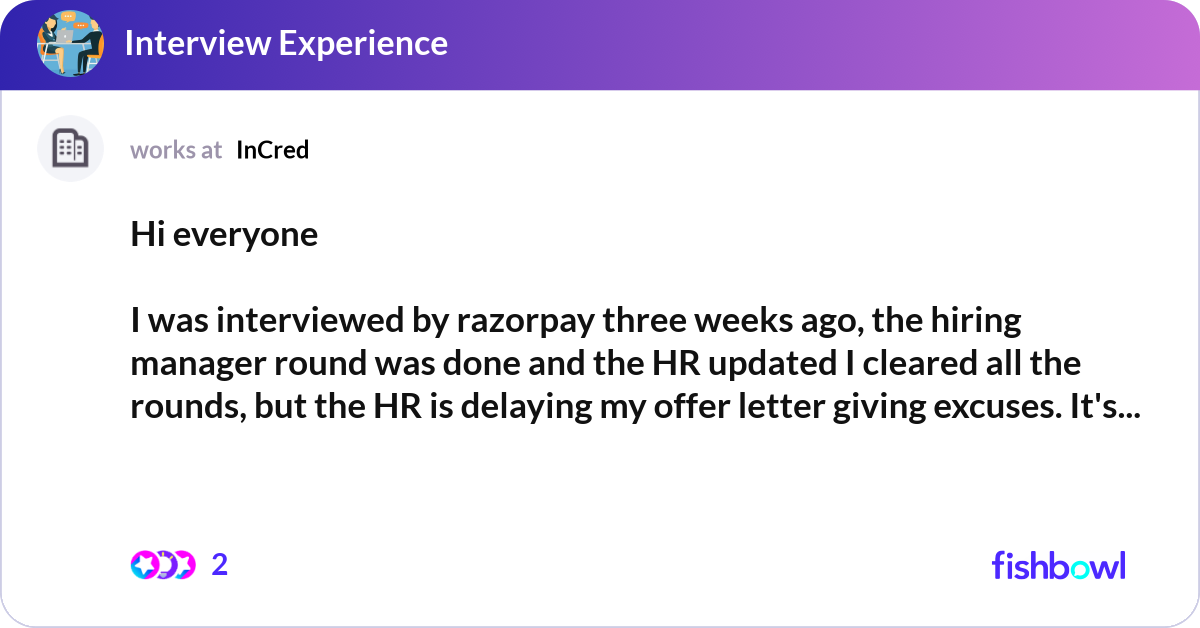Hi everyone I was interviewed by razorpay three w... | Fishbowl