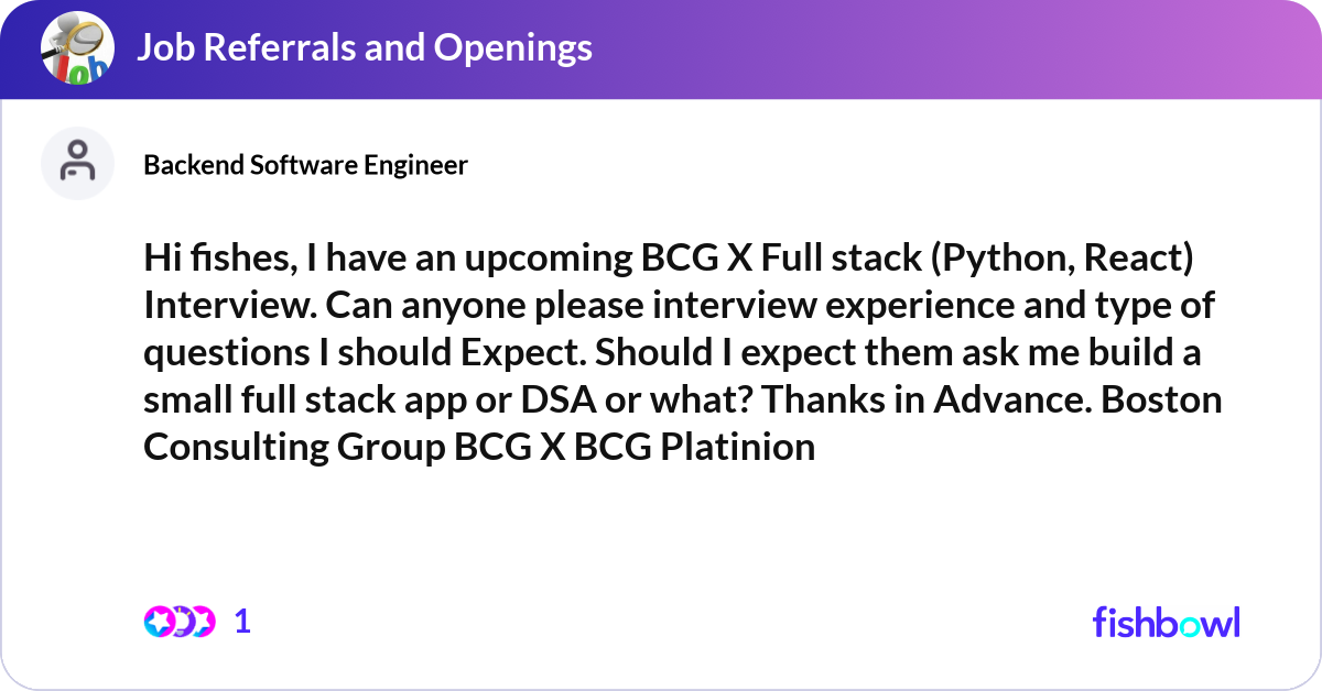 Hi fishes, I have an upcoming BCG X Full stack (Py... | Fishbowl