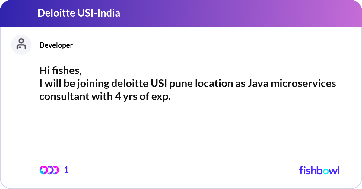 Hi fishes, I will be joining deloitte USI pune loc... | Fishbowl