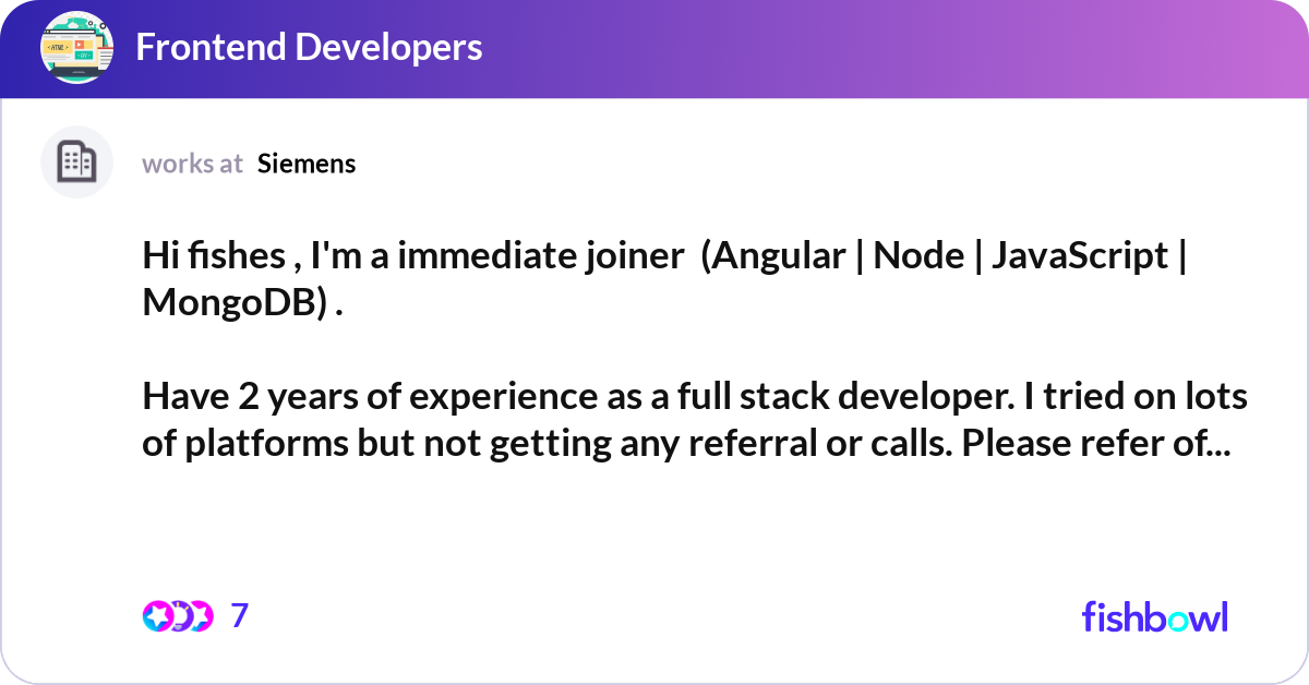 Hi fishes , I'm a immediate joiner (Angular | Nod... | Fishbowl