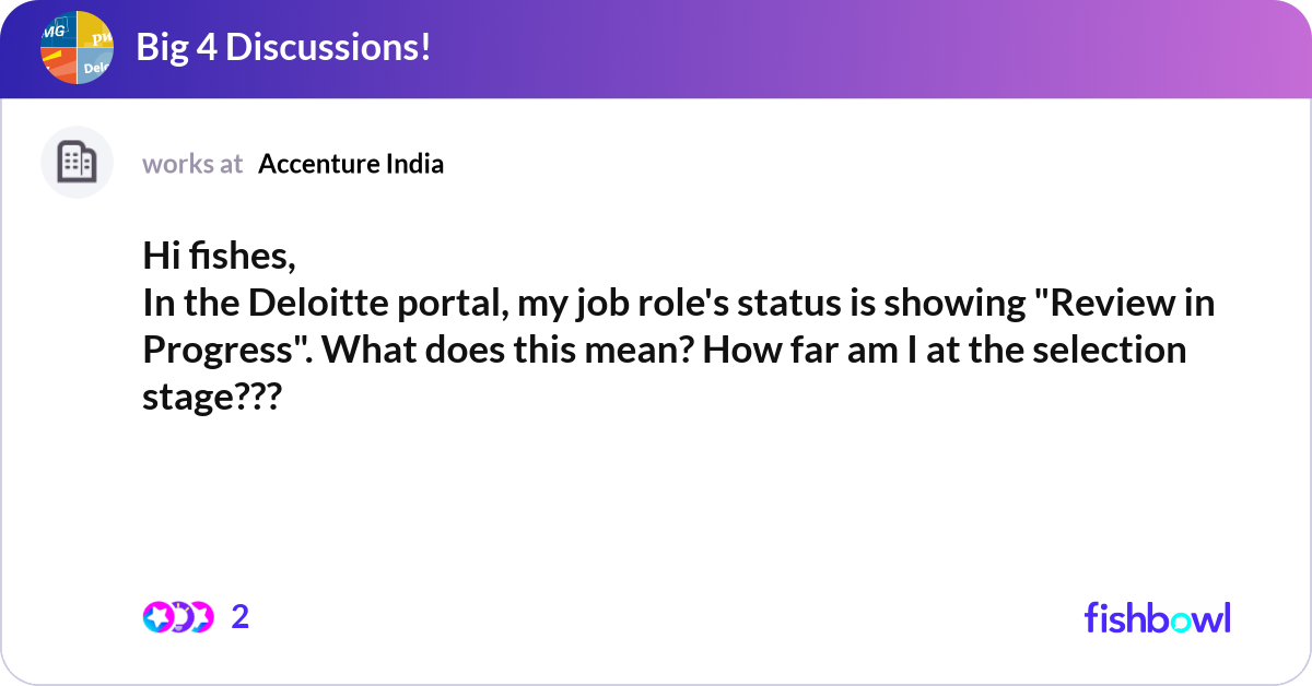 Hi fishes, In the Deloitte portal, my job role's s... Fishbowl