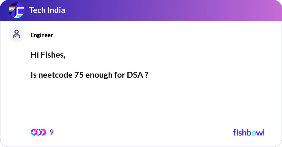Hi Fishes, Is neetcode 75 enough for DSA ? | Fishbowl