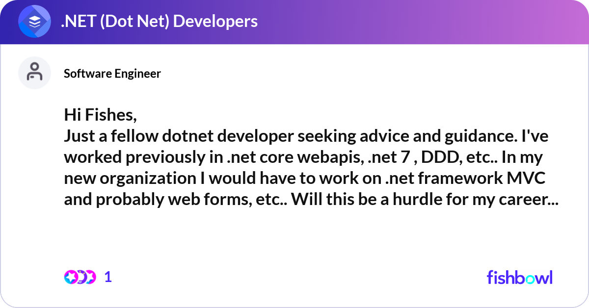 Hi Fishes, Just a fellow dotnet developer seeking ... | Fishbowl