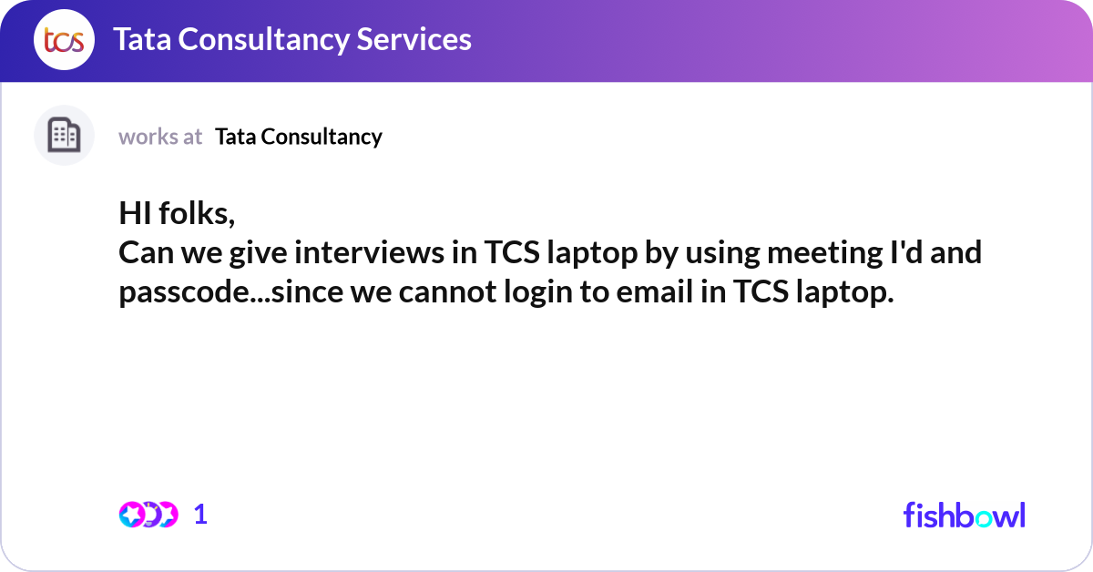 Tcs Email Log In HI folks, Can we give interviews in TCS laptop by ... | Fishbowl