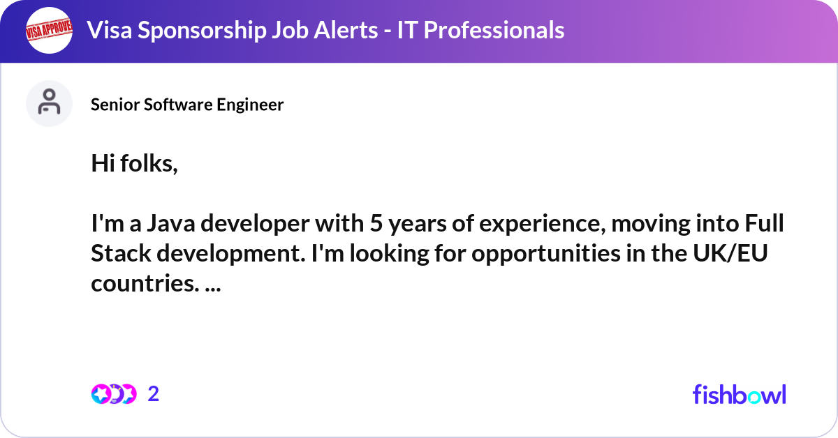 Hi folks, I'm a Java developer with 5 years of ex... | Fishbowl
