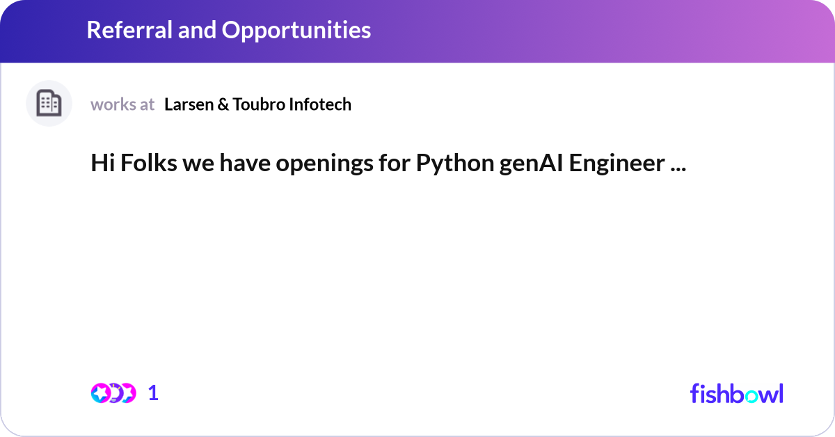 Hi Folks we have openings for Python genAI Enginee... | Fishbowl