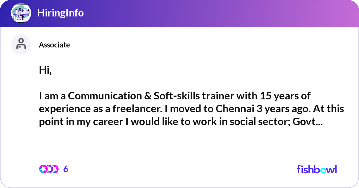 Hi, I am a Communication & Soft-skills trainer w... | Fishbowl