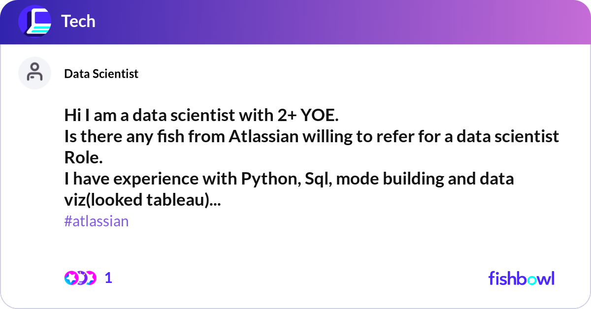 Dataphile Examples Hi I am a data scientist with 2+ YOE. Is there an... | Fishbowl
