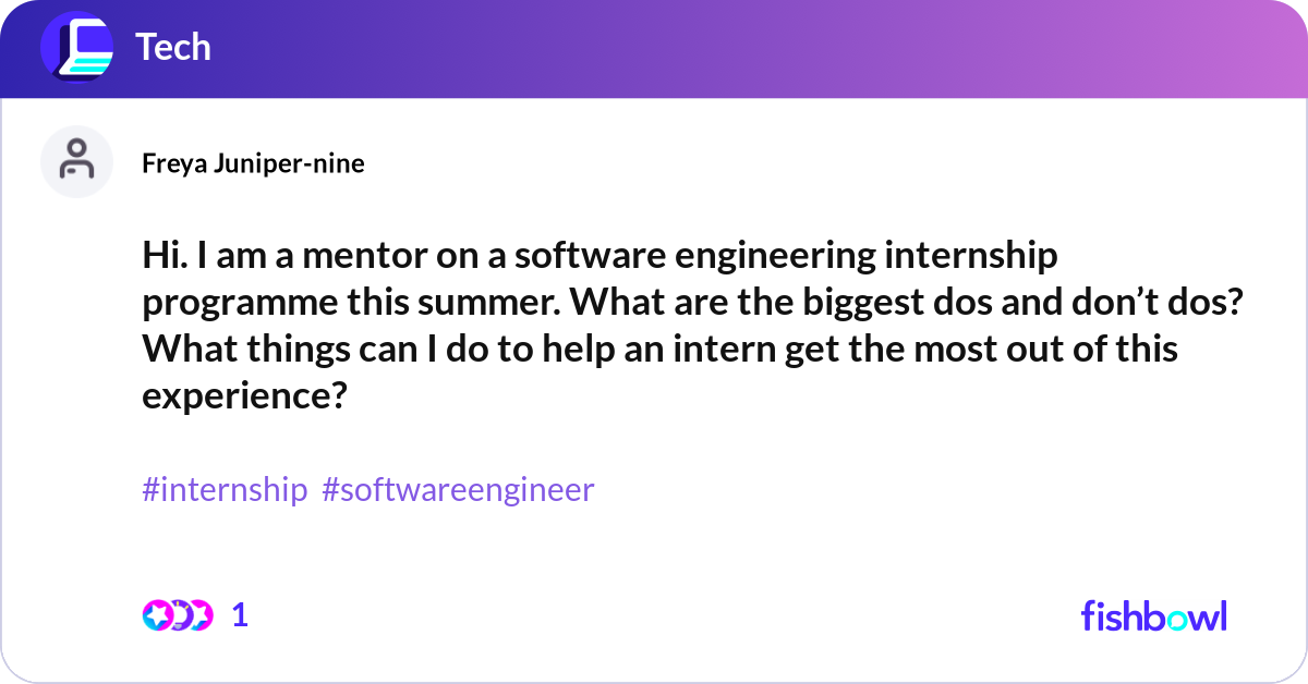 Hi. I am a mentor on a software engineering intern... | Fishbowl