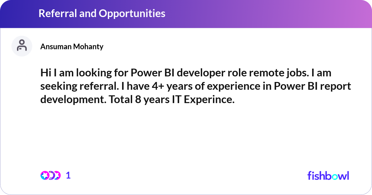 Hi I am looking for Power BI developer role remote... | Fishbowl