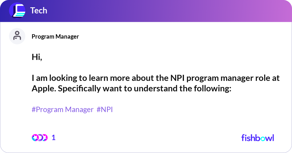 Npi Program Manager Hi, I am looking to learn more about the NPI prog... | Fishbowl
