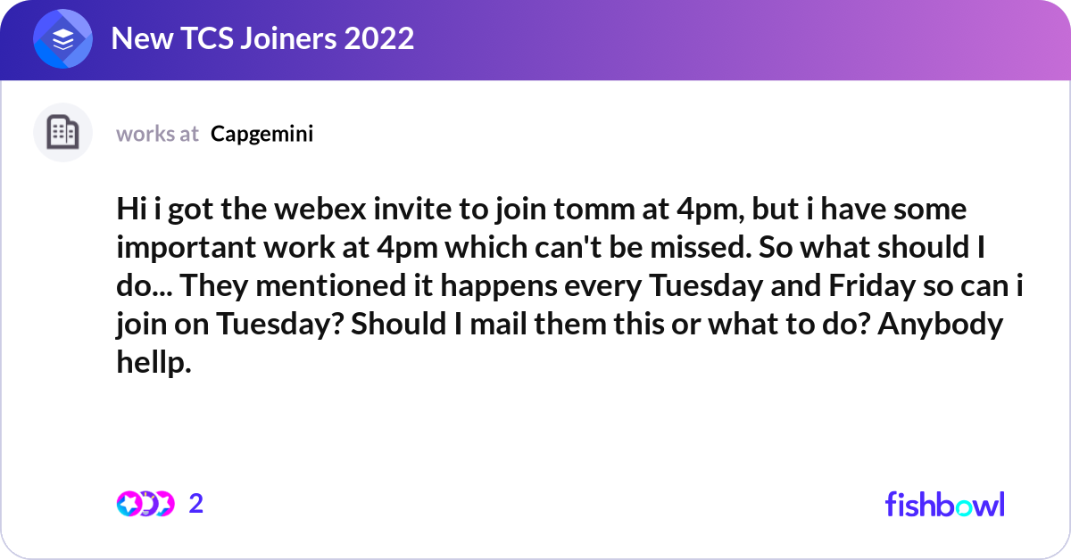 Hi i got the webex invite to join tomm at 4pm, but... | Fishbowl