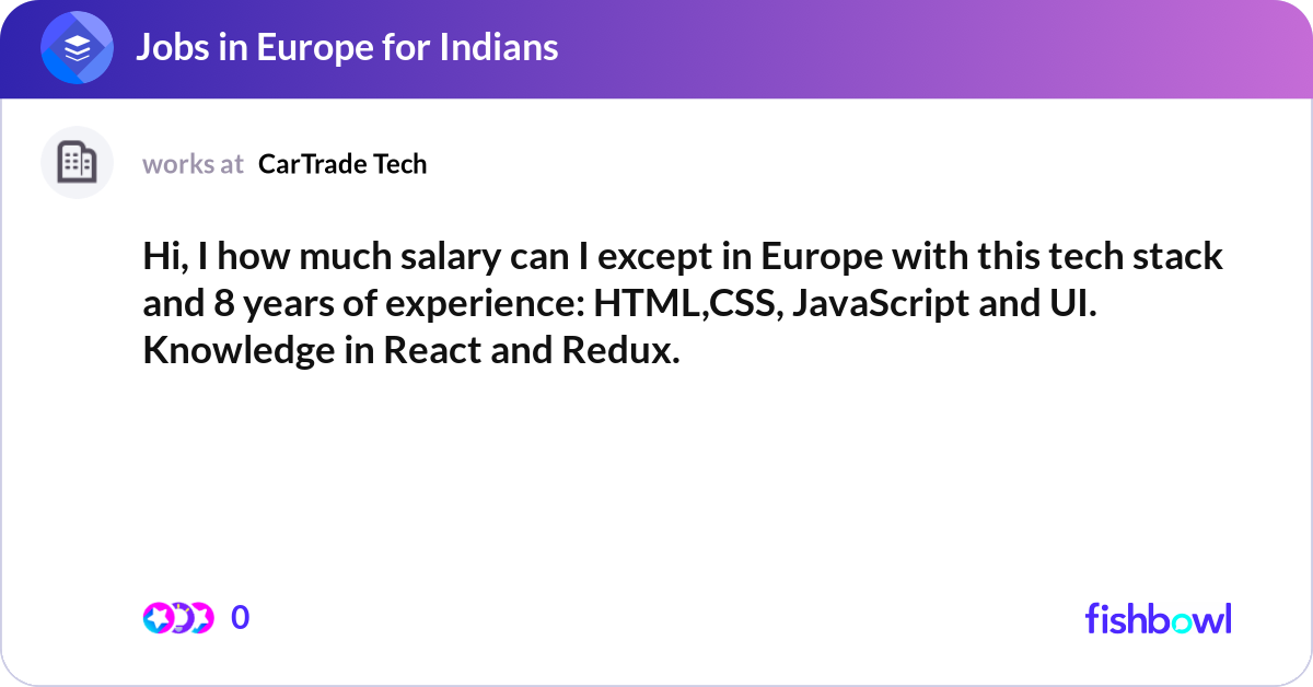 Hi, I how much salary can I except in Europe with ... | Fishbowl