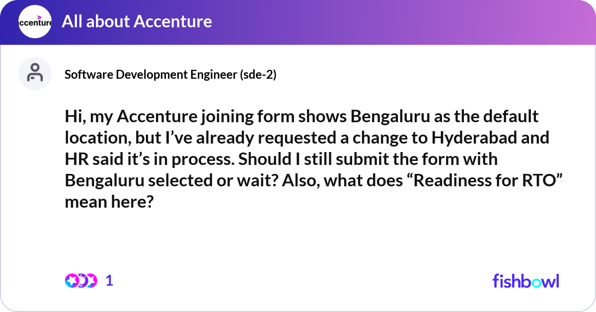 Hi, my Accenture joining form shows Bengaluru as t... | Fishbowl