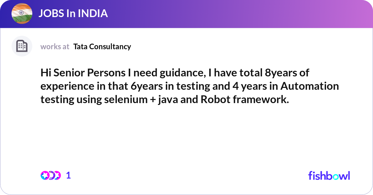Hi Senior Persons I need guidance, I have total 8y... | Fishbowl