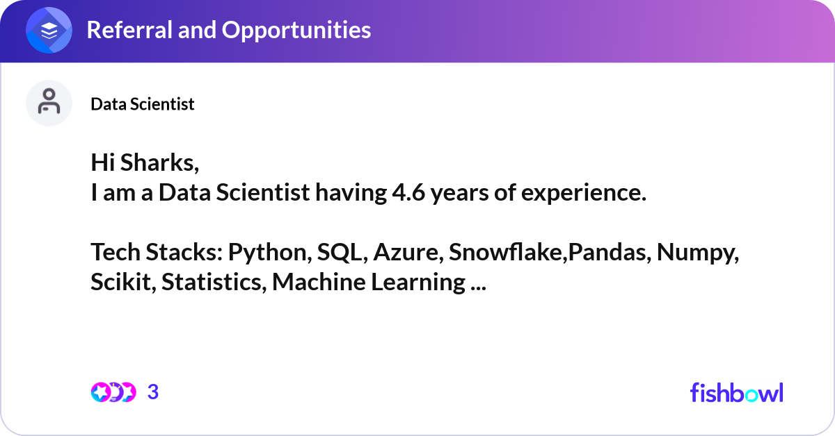 Hi Sharks, I am a Data Scientist having 4.6 years ... | Fishbowl