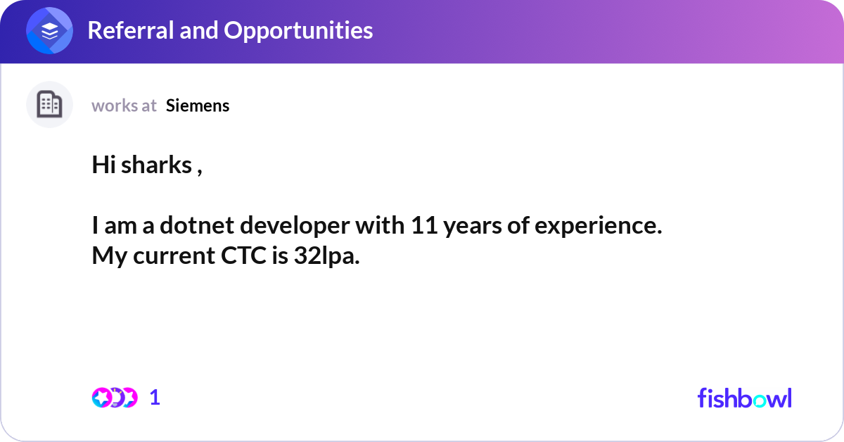 Hi sharks , I am a dotnet developer with 11 year... | Fishbowl