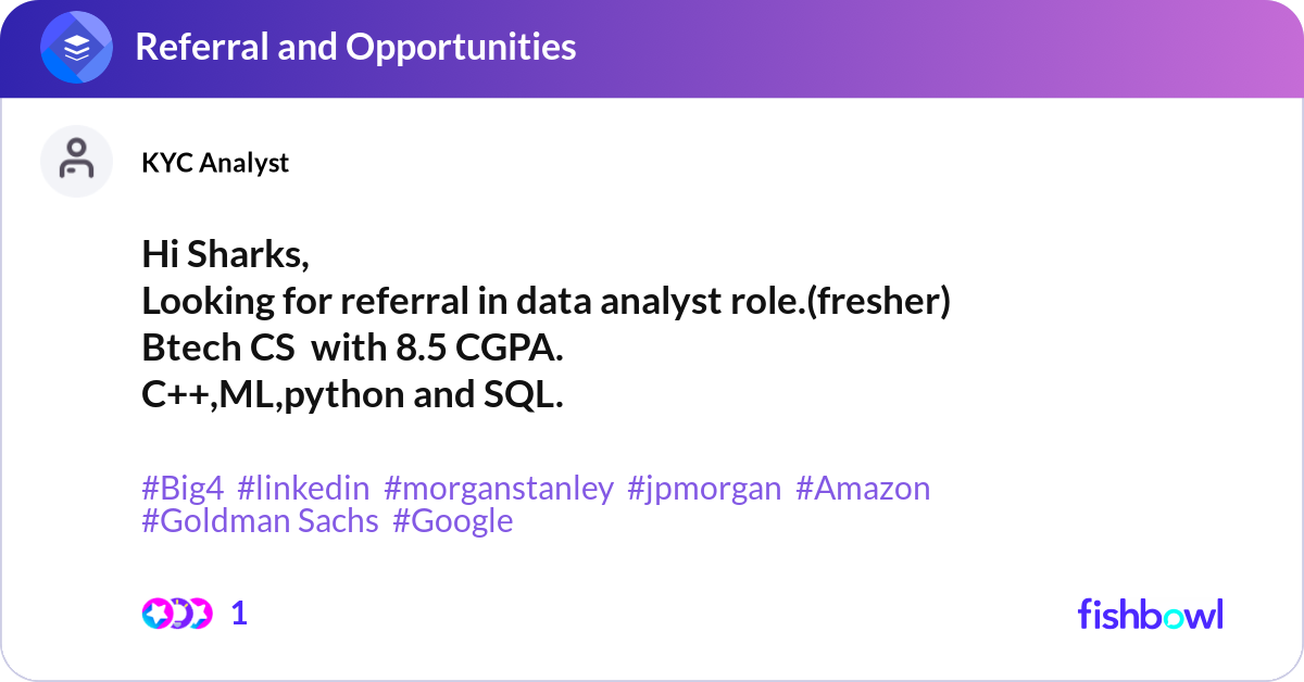 Hi Sharks, Looking for referral in data analyst r... | Fishbowl