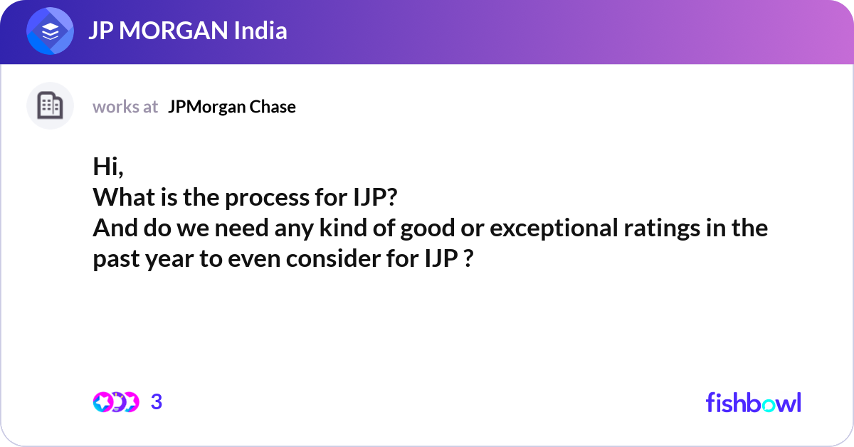 Hi, What is the process for IJP? And do we need an... | Fishbowl