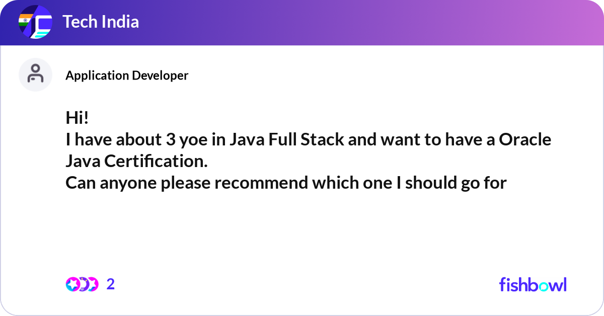 Hi! I have about 3 yoe in Java Full Stack and want... | Fishbowl