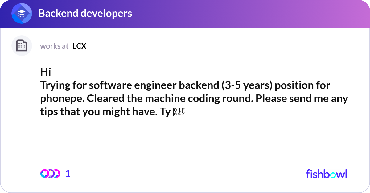 Hi Trying for software engineer backend (3-5 years... | Fishbowl