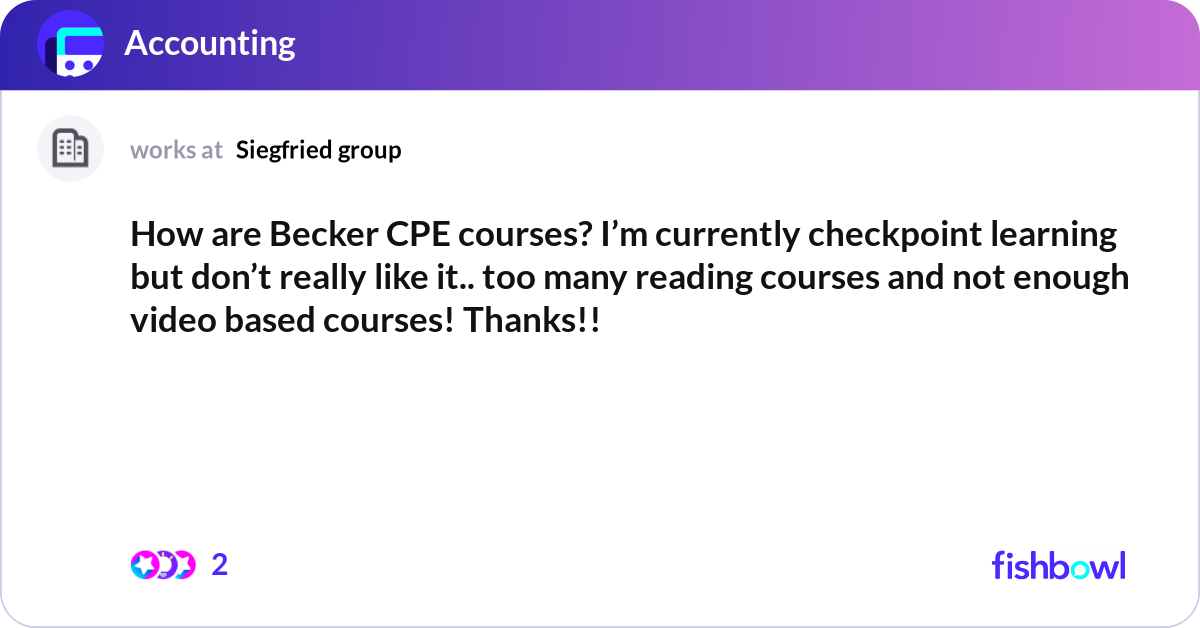 How are Becker CPE courses? I’m currently checkpoi... | Fishbowl