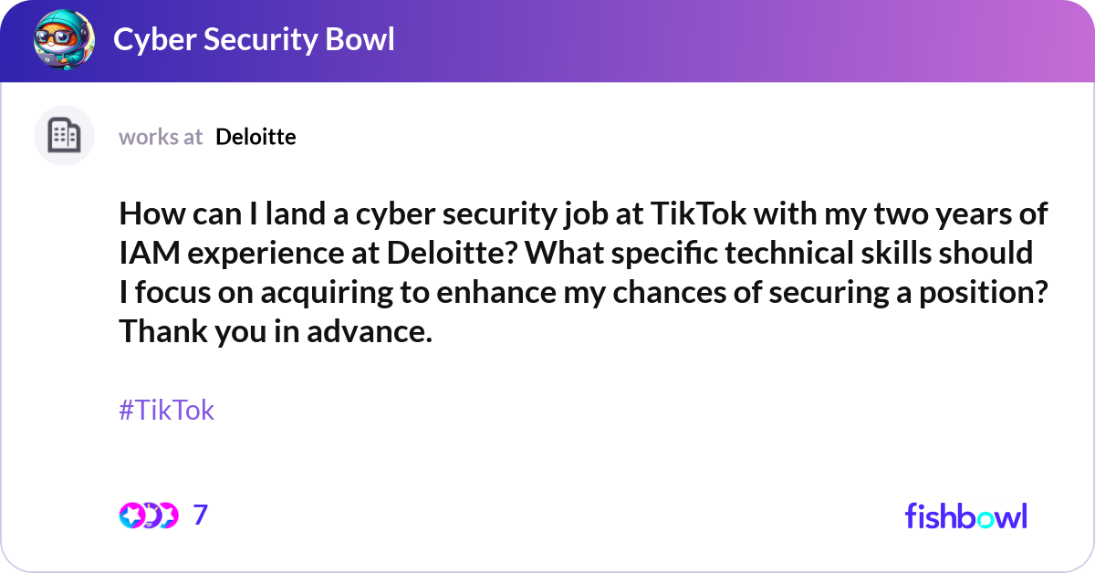 How can I land a cyber security job at TikTok with... | Fishbowl