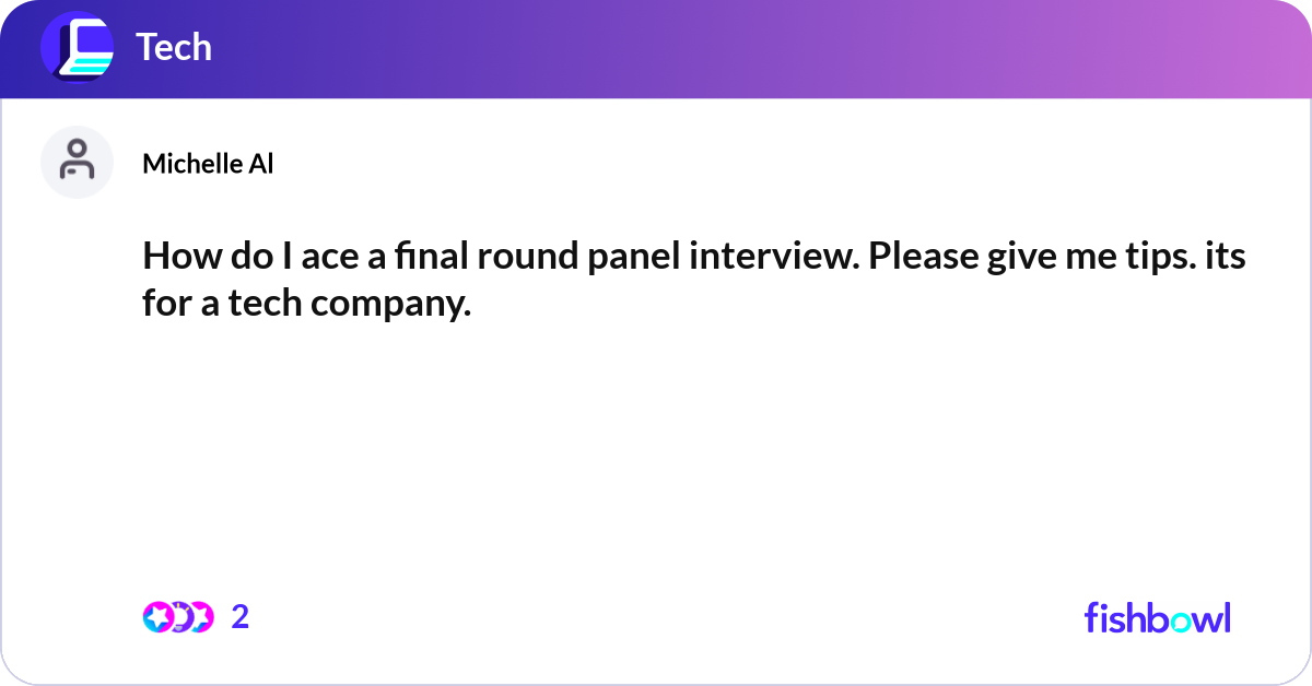 How do I ace a final round panel interview. Please... | Fishbowl