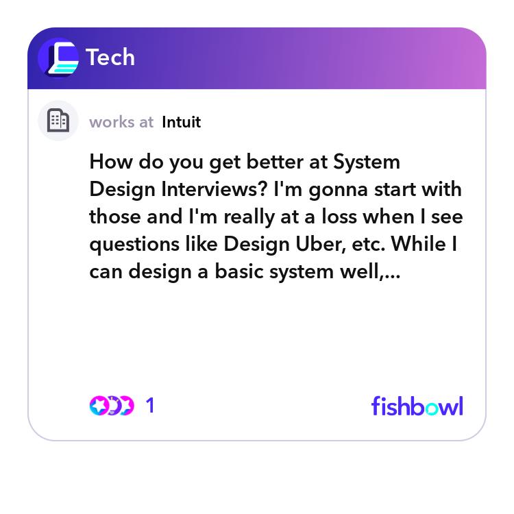 How do you get better at System Design Interviews?... | Fishbowl