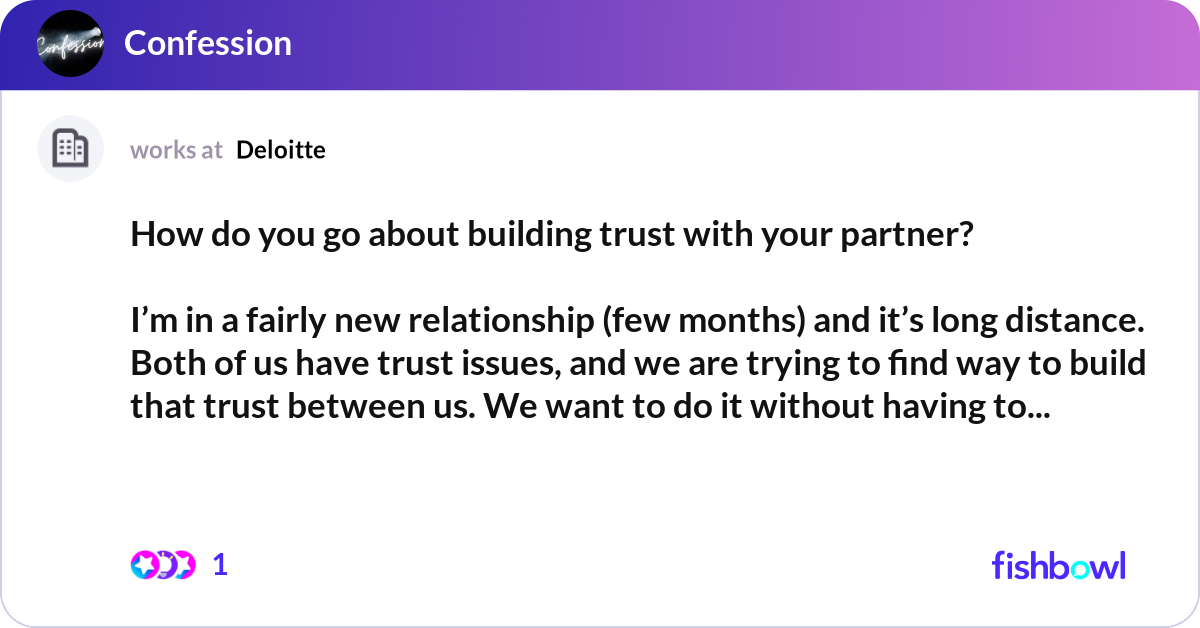 Trusting Your Partner Again Example How do you go about building trust with your partn... | Fishbowl