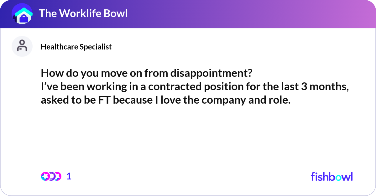 How do you move on from disappointment? I’ve been... | Fishbowl