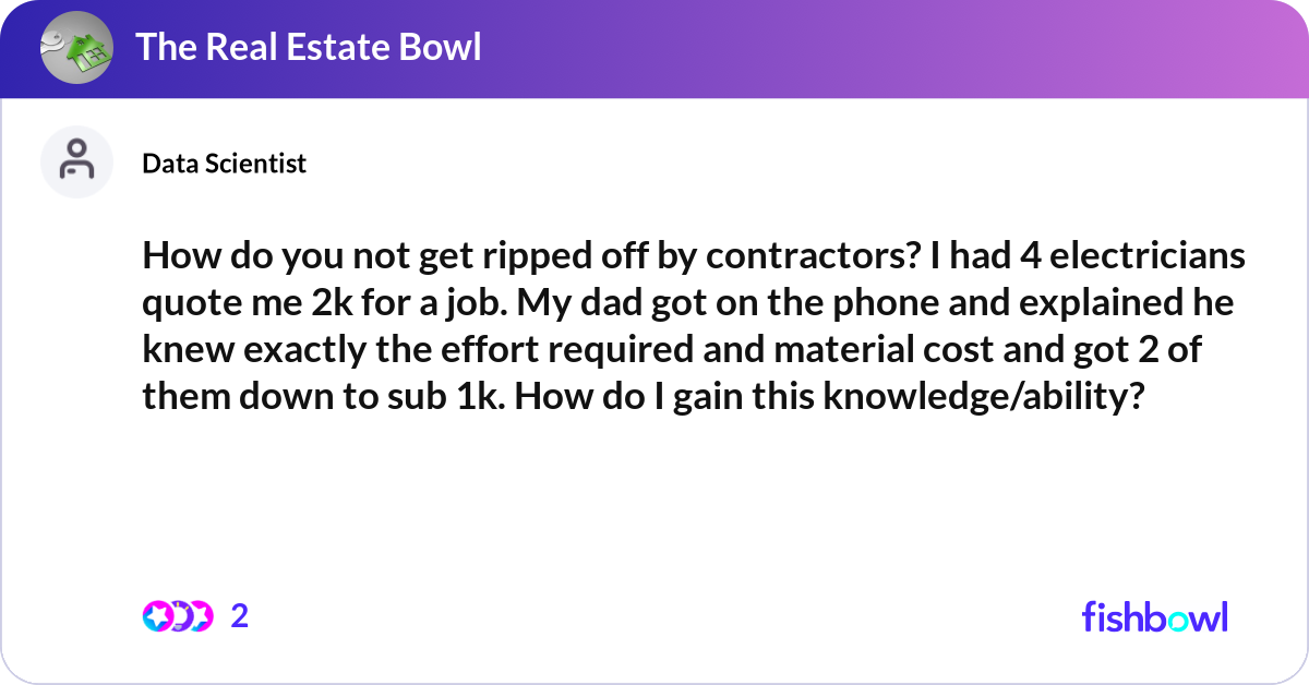 You Got Ripped Off Example How do you not get ripped off by contractors? I ha... | Fishbowl