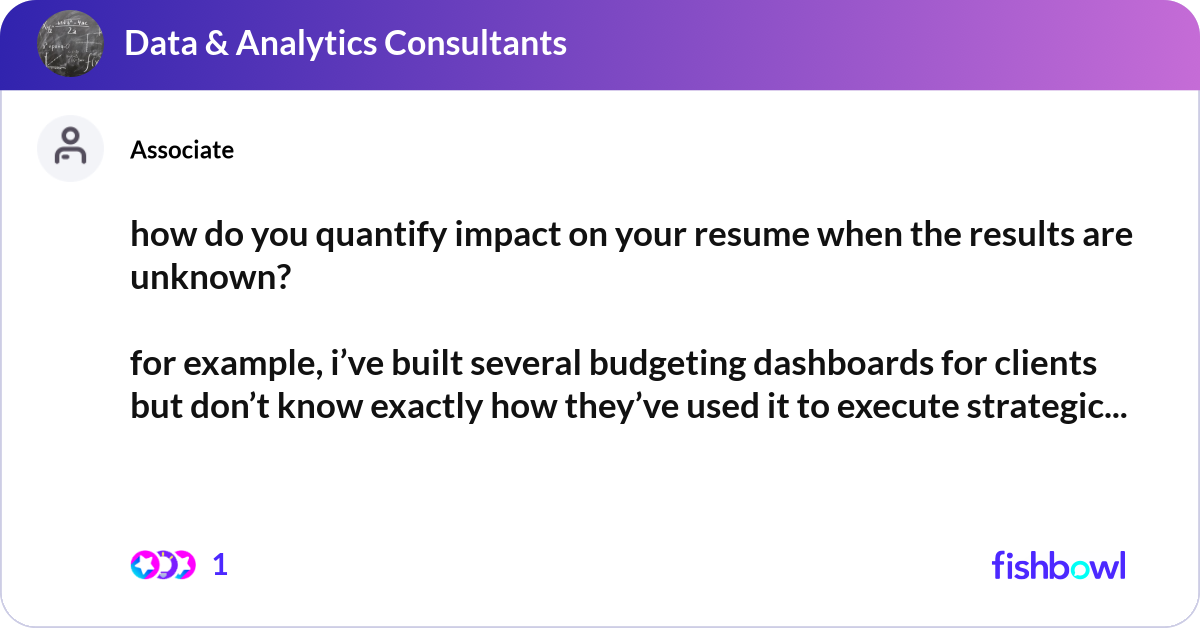 how do you quantify impact on your resume when the... | Fishbowl